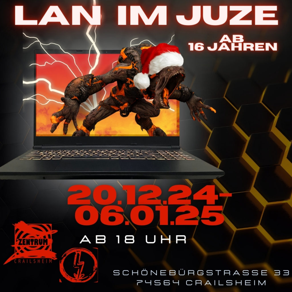 Flyer: LAN im JuZe
Termin 20.12.24- 06.01.2025
Teilnahme ab 16 Jahren
Adresse Schönebürgstraße 33
74564 Crailsheim

